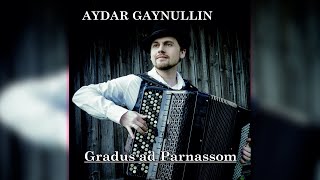 Aydar Gaynullin - Gradus ad Parnassum  |  Accordion music I Инструментальная музыка (баян)