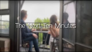 The Next Ten Minutes