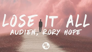 Audien - Lose It All (Lyrics) feat. Rory Hope