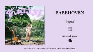 Video thumbnail of "Babehoven - Fugazi (Official Audio)"