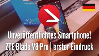 Unveröffentlichtes Smartphone! | ZTE Blade V8 Pro