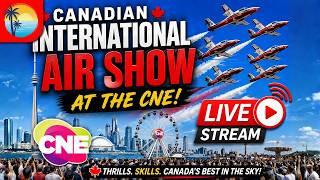 🇨🇦 CANADIAN INTERNATIONAL AIR SHOW 2026 ✈️ LIVE from the CNE | Toronto Air Show