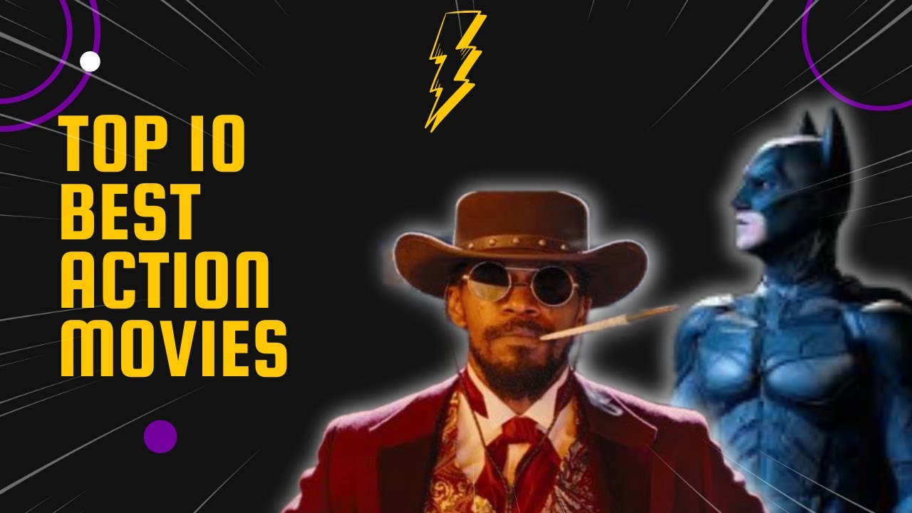 🔥 TOP 10 Action Movies of ALL TIME – You Can’t Miss These! 🔥 - YouTube