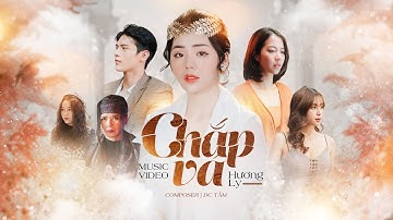 CHẮP VÁ - HƯƠNG LY | OFFICIAL MV