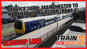 TSW3 | Service 2G08: Manchester to Hadfield via Glossop (Part 2) | Northern Class 323 | Glossop Line