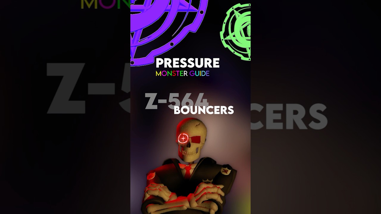 Bouncers Z-564 - Pressure Monster Guide 