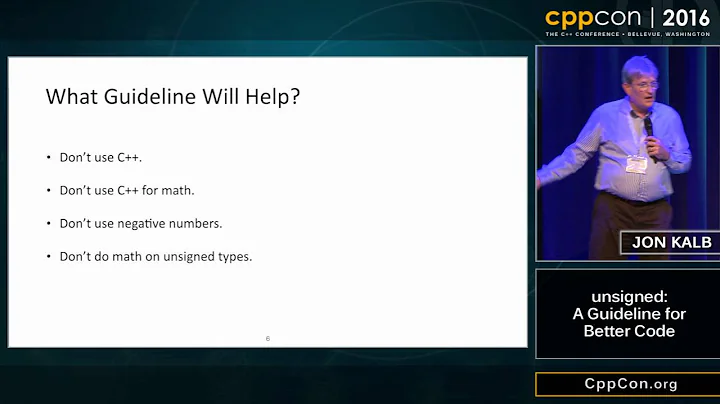 CppCon 2016: Jon Kalb “unsigned: A Guideline for Better Code"