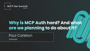 [Session] Why is MCP Auth Hard and What Are We Planning to Do About It