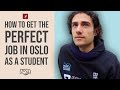 How To Get Work In Oslo, Norway, As A Foreign Student