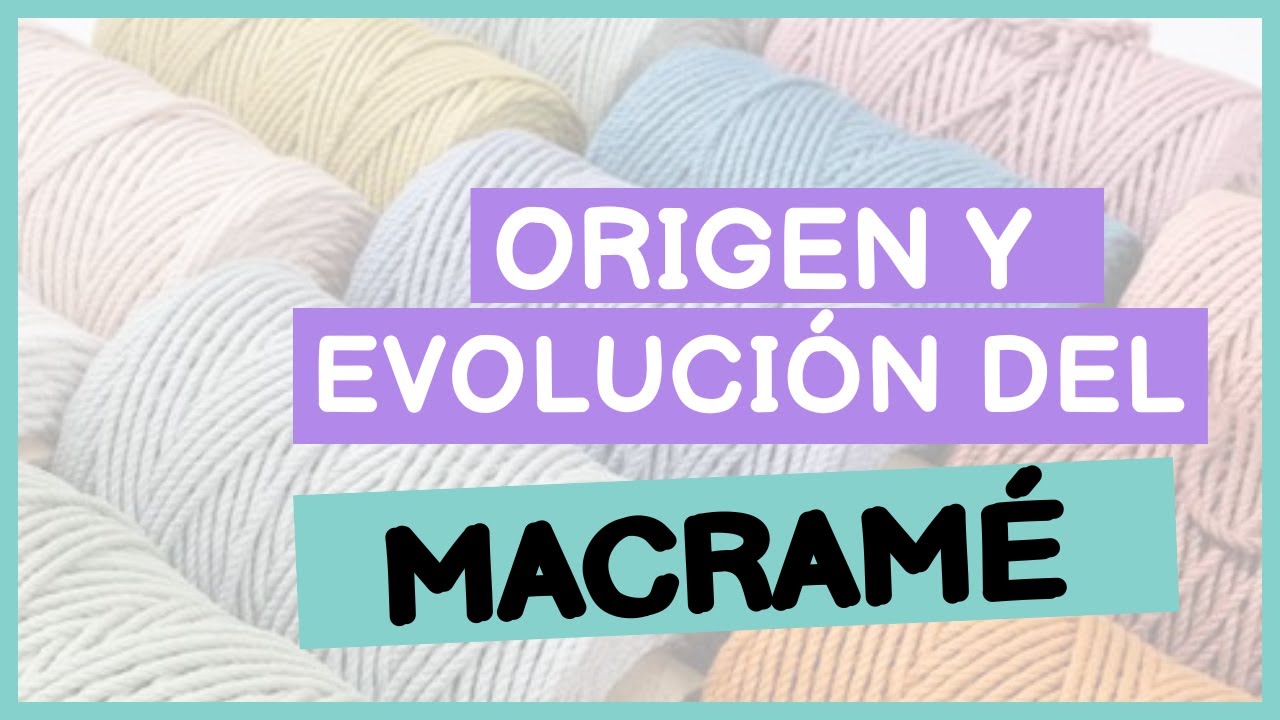 Macramé para principiantes -🤔 ¿Que significa Macramé?- Historia🧶