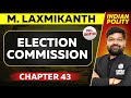 Election commission full chapter  indian polity laxmikant chapter 43  upsc preparation 