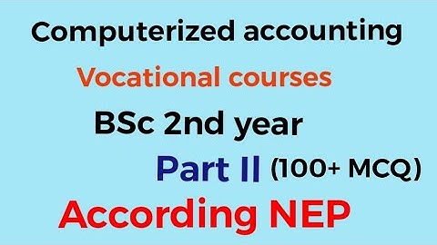 Computerized accounting/100+ MCQ/vocational courses/BSc 2nd year/According NEP