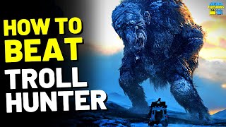 How to Beat the TROLLs in "TROLLHUNTER"