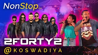 Video thumbnail of "Nonstop By 2Forty2 @ Koswadiya - 2018"