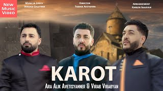  Ara Alik Avetisyanner & Virab Virabyan  Quot Karot Quot   Song    Premiere  
