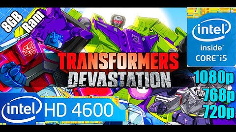 Transformers  Devastation - i5 4590 - 8GB RAM - HD 4600 | 1080p - 768p - 720p