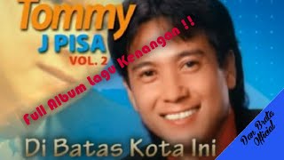 Download lagu Tommy J Pisa - The Best Of Old Song -  Di Batas Kota Ini