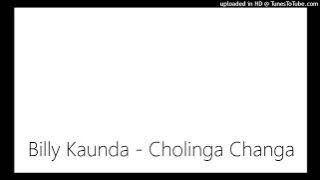 Billy Kaunda - Cholinga Changa