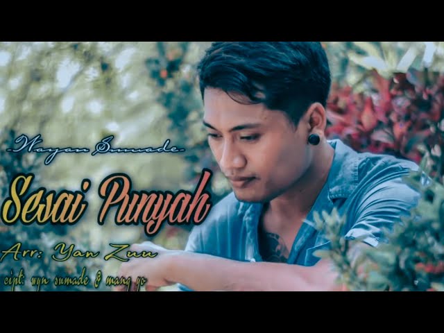 SESAI PUNYAH- Wayan Sumade(Official Music Video) class=
