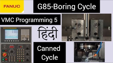G85 -Boring Cycle | VMC-Tutorial 5 | CNC Technology | Fanuc Programming in Hindi | CNC Hub Hindi