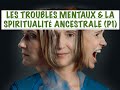 Troubles mentaux schizophrnie trouble bipolaire maladies mentales  spiritualit ancestrale p1