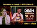 Desh Bacha Lo Guys || Standup Comedy by Varun Grover | Reaction Video