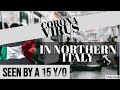 CORONAVIRUS (COVID-19) LOCKDOWN IN NORTHERN ITALY - A TEENAGER&#39;S POINT OF VIEW