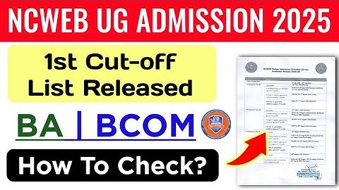 Ncweb UG Admission 1st Cut-off List Release 2025 | Ncweb First Cutoff List 2025| Ncweb UG 1st Cutoff