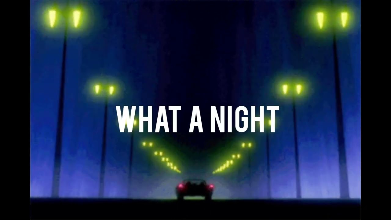 what a night (official lyric video)