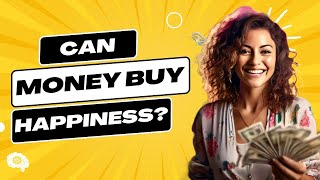 Can Money Buy Happiness?