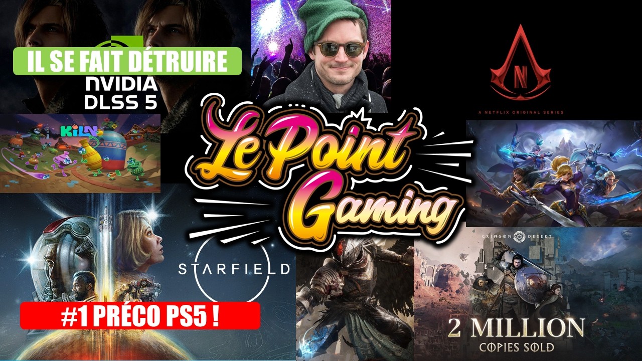 🔥ACTU GAMING DU JOUR (21/3): Crimson Desert cartonne, Preco Starfield PS5, DJ Frodo, Dlss5 Filtre...
