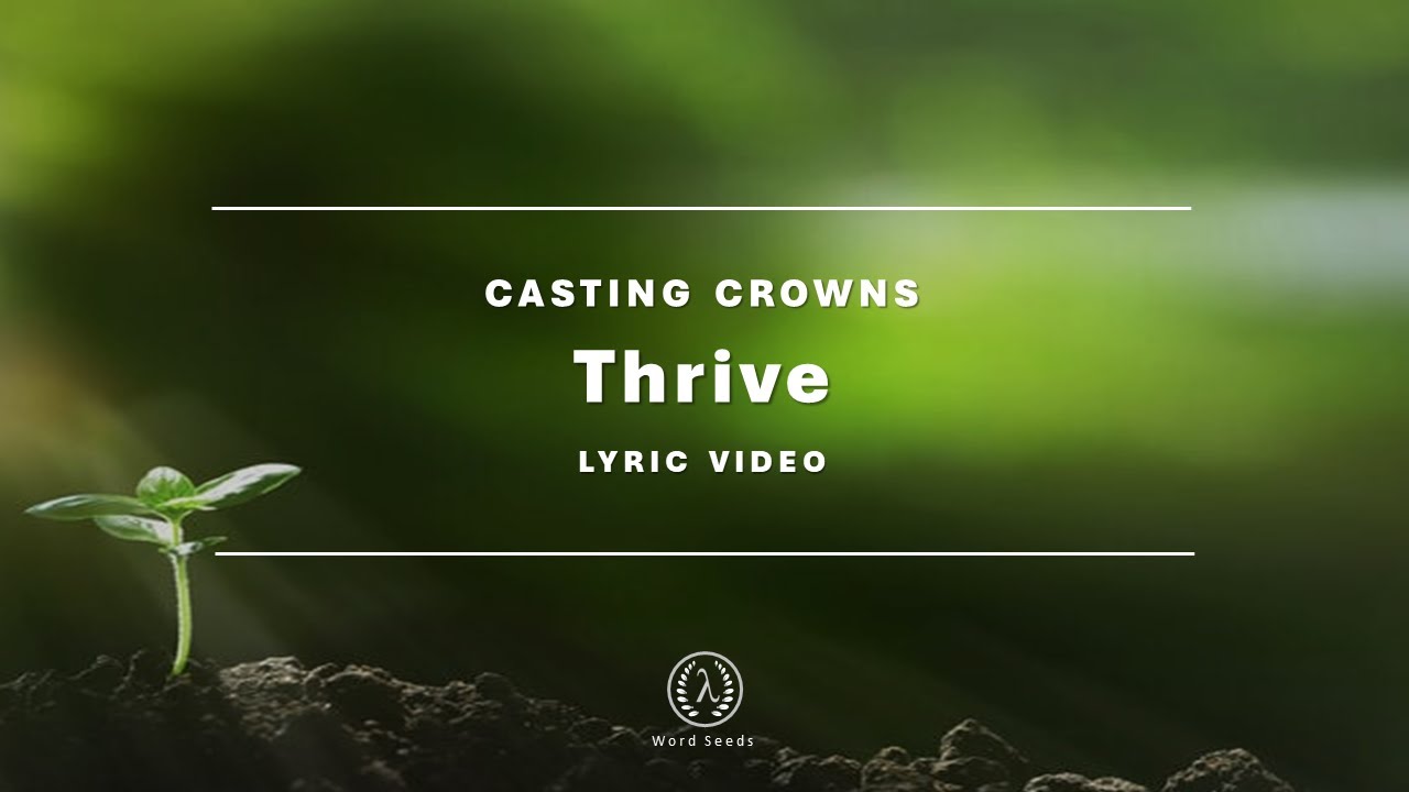 Thrive Casting Crowns YouTube thrive-casting-crowns-youtube
