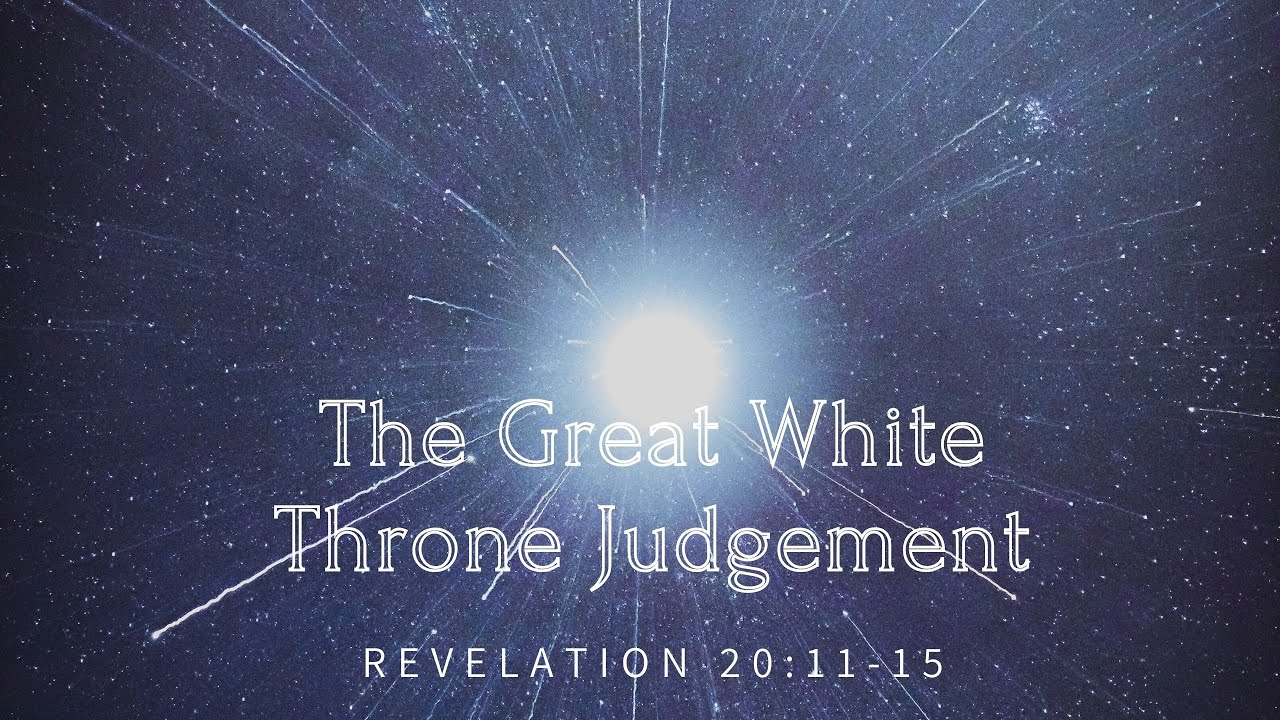 The Great White Throne Judgement - YouTube