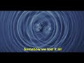 Miniature de la vidéo de la chanson Somehow We Lost It All
