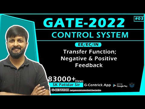 Lec 03 Transfer Function, Negative Feedback & Positive Feedback || Control System || GATE-2022