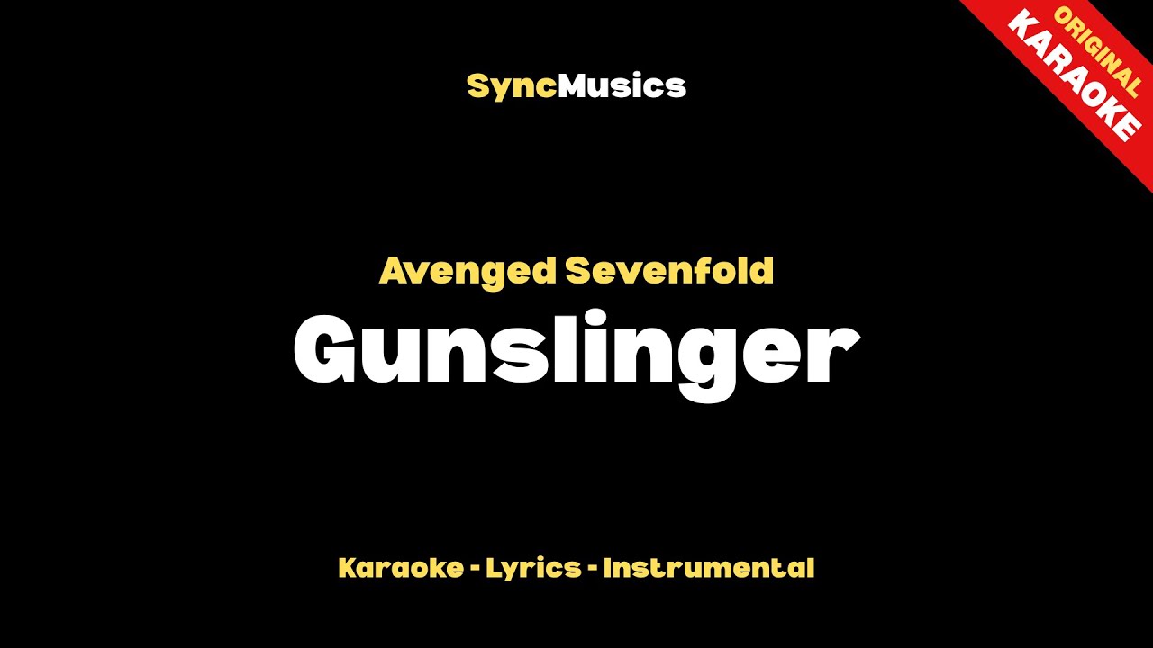 Avenged Sevenfold - Gunslinger | Karaoke - Lyrics - Instrumental Avenged Sevenfold - Gunslinger | Karaoke - Lyrics - Instrumental