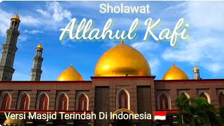 Allahul Kafi/Sholawat(cover)versi Masjid Terindah Di Indonesia 🇮🇩🇮🇩