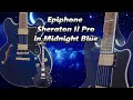 Epiphone Sheraton II Pro (in Midnight Sapphire Blue)