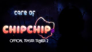Care Of Chipchip Teaser Trailer 2