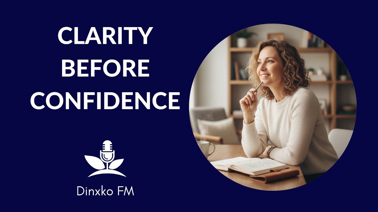 Action Starts With Clarity, Not Confidence