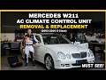 Mercedes W211 AC Heater Climate Control Unit Removal Replacement 2003 2004 2005 2006 2007 2008 2009
