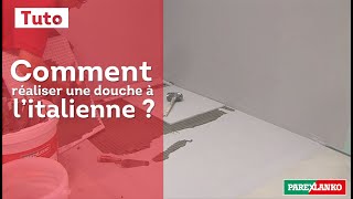 Tuto Comment Réaliser Une Douche À Litalienne ? - Parexlanko