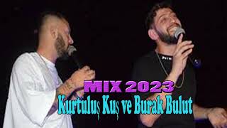 Kurtuluş Kuş & Burak Bulut'un en güzel şarkıları 2023 ♫ ♫ Burak Bulut & Kurtuluş Kuş 2023 ♫ 11