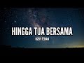 Rizky Febian - Hingga Tua Bersama (Lirik)