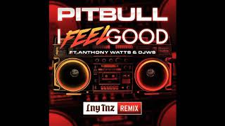 Pitbull Ft. Anthony Watts & DJWS - I Feel Good (LNY TNZ Remix) Resimi