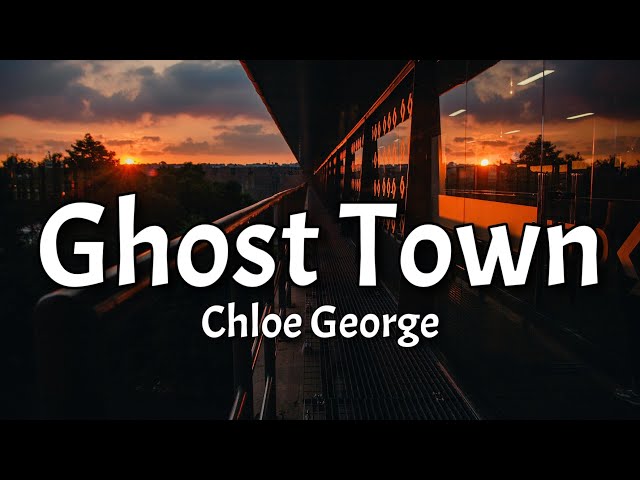 Chloe George - Ghost Town (Lyrics) (Tiktok Cover) and tonight hurts anymore I feel kinda free class=