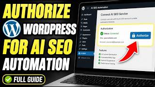 How to authorize WordPress for AI SEO automation - Full Guide
