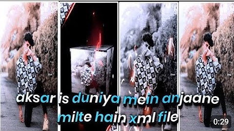 AKSAR IS DUNIYA NLYA MEIN ANJAANE MILTE HAIN XML FILE ALIGHT MOTION VIDEO EDTING NEW TREND NEW #xml