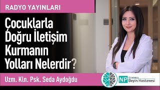 Çocuklarla Doğru İletişim Kurmanın Yolları Nelerdir?