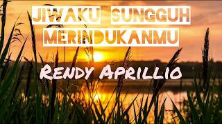 •LAGU ROHANI• Jiwaku Sungguh MerindukanMu (Waktu Pagi Hari Ku Bangun Cari WajahMu) by Rendy Aprillio